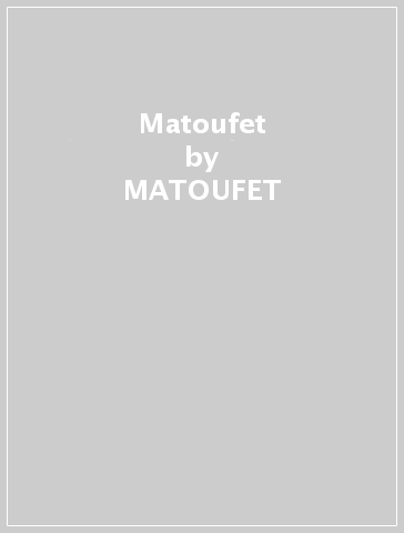 Matoufet - MATOUFET
