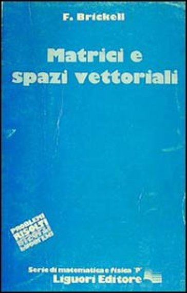 Matrici e spazi vettoriali - F. Brickell