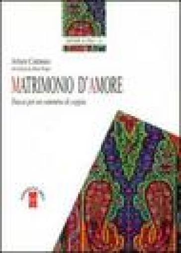 Matrimonio d'amore. Tracce per un cammino di coppia - Arturo Cattaneo