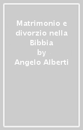 Matrimonio e divorzio nella Bibbia