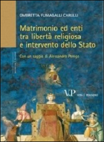 Matrimonio ed enti tra libertà religiosa e intervento dello Stato - Ombretta Fumagalli Carulli