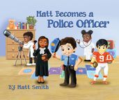 Matt Becomes a Police Officer