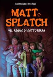 Matt e Splatch. Nel regno di Sottoterra