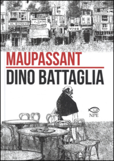 Maupassant - Dino Battaglia