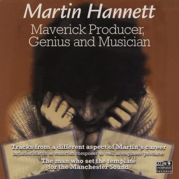 Maverick producer, genius and musicians - Martin Hannett