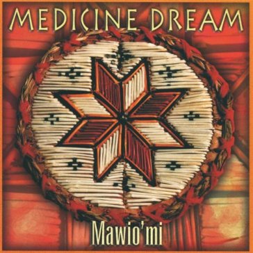 Mawio'mi - MEDICINE DREAM