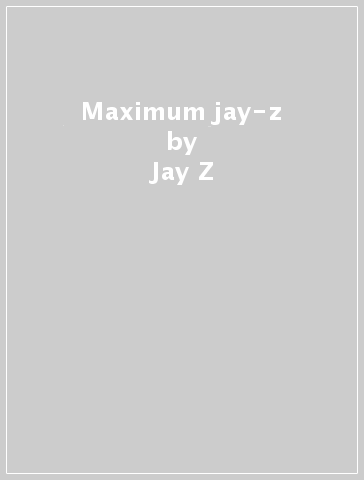 Maximum jay-z - Jay-Z