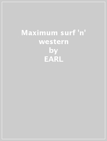 Maximum surf 'n' western - EARL & THE LOSERS