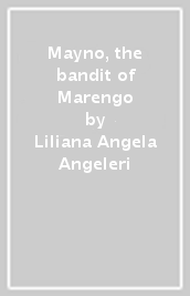 Mayno, the bandit of Marengo