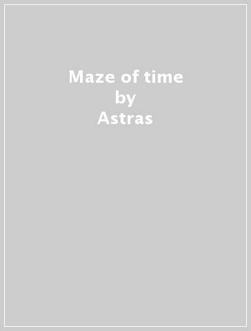 Maze of time - Astras