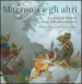 Mazzonis e gli altri. Le opere del maestro e i tesori della sua collezione. Catalogo della mostra (Torino, 15 luglio-30 agosto 2015)