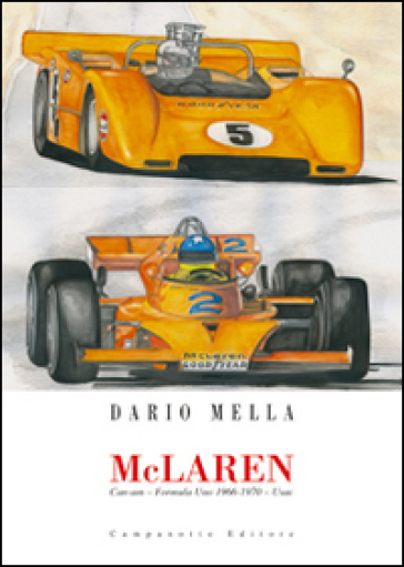 McLaren. Can-am. Formula Uno 1966-1970. Usac - Dario Mella