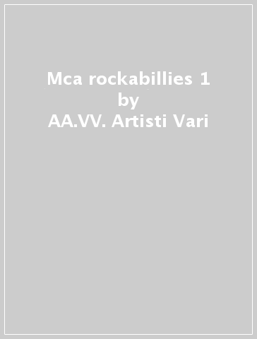 Mca rockabillies 1 - AA.VV. Artisti Vari