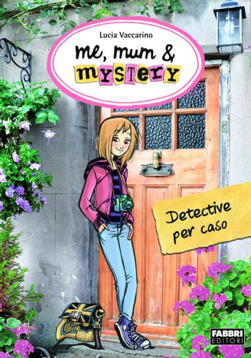 Me, mum & mystery - 1. Detective per caso - Lucia Vaccarino