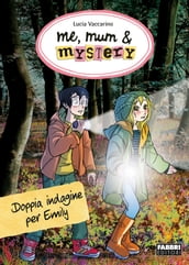 Me, mum & mystery - 9. Doppia indagine per Emily