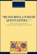 «Me son missa a scriver questa letera... » Lettere e altre scritture femminili tra Umbria, Toscana e Marche nei secoli XV-XVI