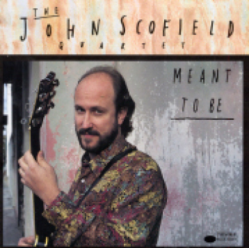 Meant to be - John Scofield