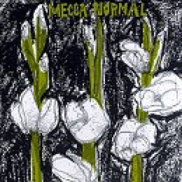 Mecca normal - MECCA NORMAL