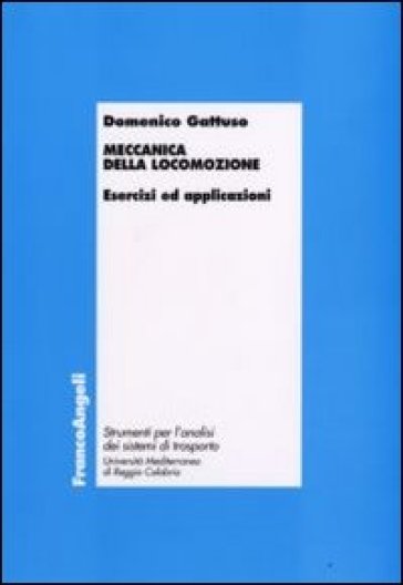 Meccanica della locomozione. Esercizi ed applicazioni - Domenico Gattuso