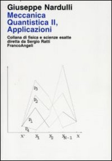 Meccanica quantistica. 2.Applicazioni - Giuseppe Nardulli