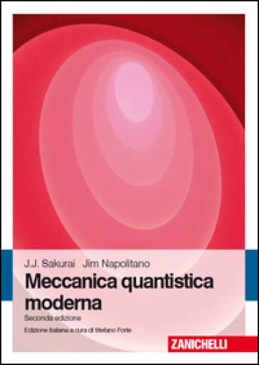 Meccanica quantistica moderna - Jun J. Sakurai - Jim Napolitano