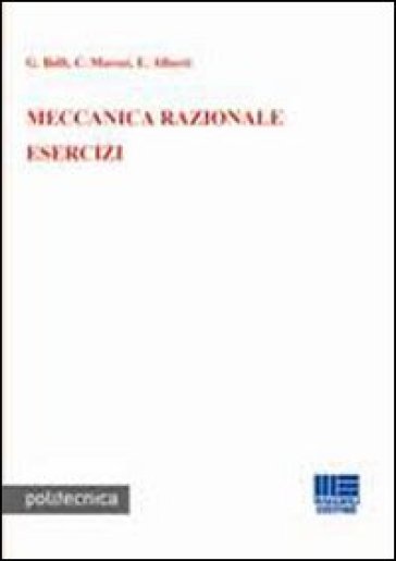 Meccanica razionale. Esercizi - Giancesare Belli - Carlo Morosi - Enrico Alberti