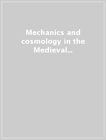 Mechanics and cosmology in the Medieval and Early Modern Period