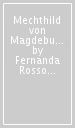 Mechthild von Magdeburg. Poesia e scrittura