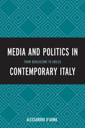 Media and Politics in Contemporary Italy