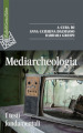 Mediarcheologia. I testi fondamentali