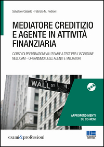 Mediatore creditizio e agente in attività finanziaria. Con CD-ROM - Salvatore Cataldo - Fabrizio Pedroni