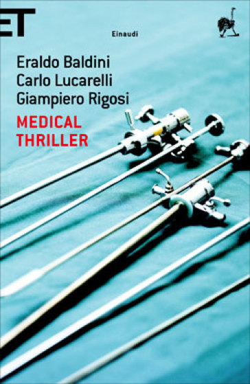 Medical thriller - Eraldo Baldini - Giampiero Rigosi - Carlo Lucarelli