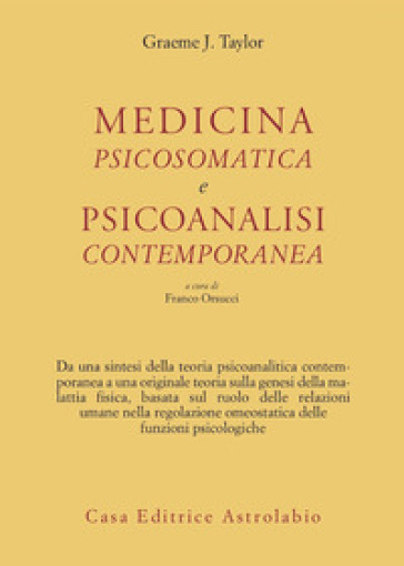 Medicina psicosomatica e psicoanalisi contemporanea - Graeme J. Taylor