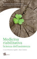 Medicina riabilitativa. Scienza dell assistenza. Nuova ediz.