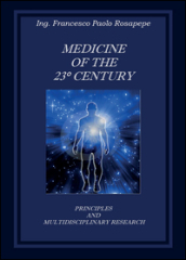 Medicine of the 23° century. Principles and multidisciplinary research