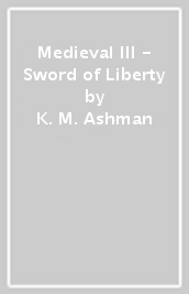 Medieval III - Sword of Liberty