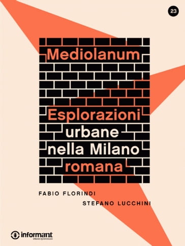 Mediolanum. Eplorazioni urbane nella Milano romana - Stefano Lucchini