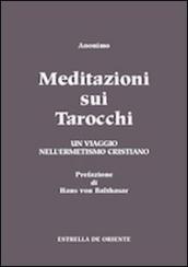 Meditazioni sui tarocchi. Un viaggio nell ermetismo cristiano. 1.