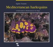 Mediterranean harlequins. A field guide to Mediterranean sea slugs