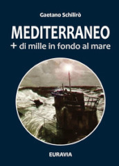 Mediterraneo + di mille in fondo al mare