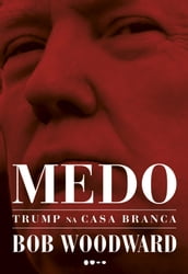 Medo: Trump na Casa Branca