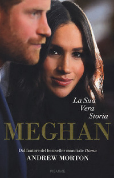 Meghan. La sua vera storia - Andrew Morton