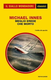 Meglio erede che morto (Il Giallo Mondadori)