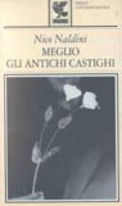 Meglio gli antichi castighi