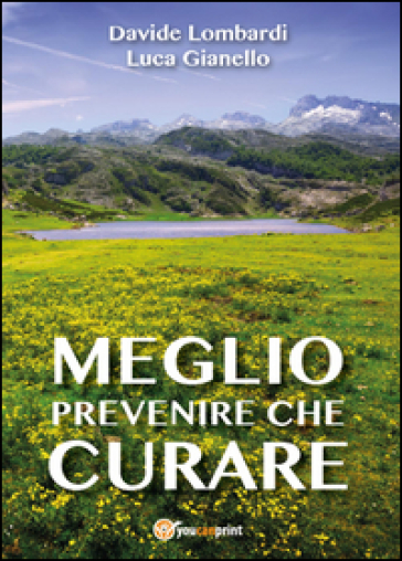 Meglio prevenire che curare - Luca Gianello - Davide Lombardi