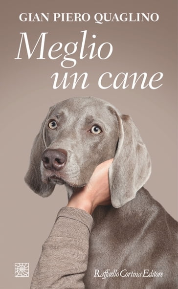 Meglio un cane - Gian Piero Quaglino