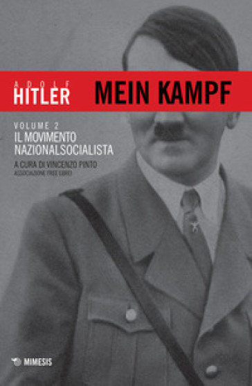 Mein Kampf. 2: Il movimento nazionalsocialista - Adolf Hitler