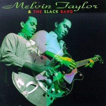 Melvin taylor & slack - MELVIN & SLACK TAYLOR