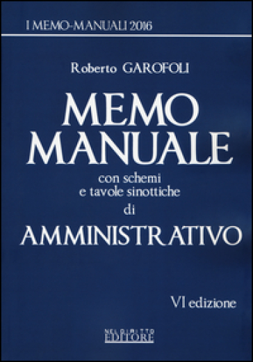Memo manuale con schemi e tavole sinottiche di amministrativo - Roberto Garofoli