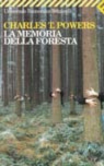 Memoria della foresta (La) - Charles T. Powers